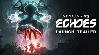 Destiny 2 Episode Echoes  Launch Trailer [upl. by Krischer32]