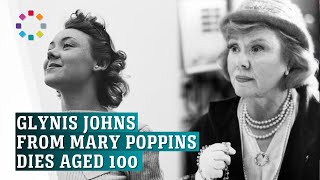 Actress in Mary Poppins Glynis Johns dies aged 100 [upl. by Mallorie108]