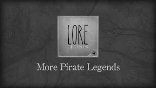 Legends More Pirate Legends [upl. by Manno]