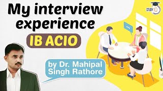 IB ACIO 2023 Interview Experience of Dr Mahipal Singh Rathore  Tips to score more in interview [upl. by Einahets]