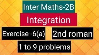 Inter Maths2B  Integration  Exercise6a 2nd roman 1 to 9 problems [upl. by Trinl]