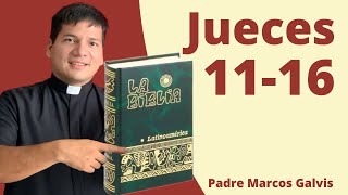 LECTURA DE BIBLIA Jueces 1116 📖 con el padre Marcos Galvis [upl. by Terrene686]