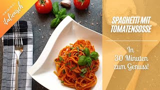 Spaghetti mit Tomatensoße  In 30 Minuten zum Genuss So schmeckts wie beim Italiener [upl. by Iaka]