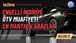 Engelli İndirimi Ötv Muafiyeti ile Alınabilecek En Mantıklı Araçlar [upl. by Legnaleugim]