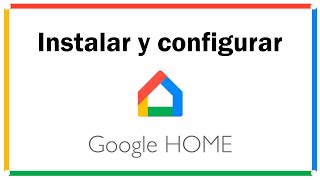 Instalar y configurar GOOGLE HOME [upl. by Elonore]