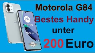 Motorola G 84  Bestes Handy unter 200 Euro  12 GB Ram  256 GB Speicher  OLED AMOLED 655 Zoll [upl. by Cressy]