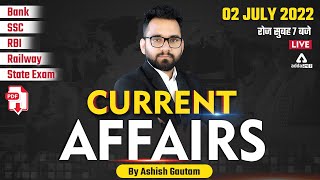 2 July  Current Affairs 2022  Current Affairs Today  Current Affairs by Ashish Gautam [upl. by Nerehs148]