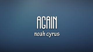 Noah Cyrus amp XXXTENTACION  Again Lyrics [upl. by Ecinom]