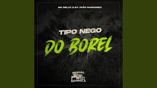 Tipo Nego do Borel [upl. by Roobbie]