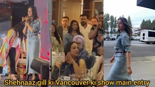 Shehnaaz gill ki entry Vancouver main shehnaazgill [upl. by Deegan]