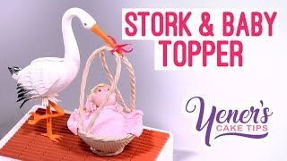 Sugar STORK amp BABY Cake Topper  Yeners Cake Tips with Serdar Yener from Yeners Way [upl. by Evangelina]