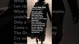 ❤️‍🔥Only a Holy God by CityAlight daytoppraise modernhymns angelarmy lyrics 영어찬양 shorts [upl. by Netti648]