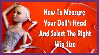 How To Measure Your Doll Head  Measure For The Right Wig Size Free Doll Head PDF  Doll Tutorial [upl. by Nomad]