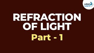 Refraction of Light  Introduction  Infinity Learn [upl. by Cleave283]