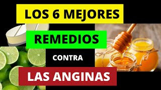 LOS 6 MEJORES REMEDIOS CONTRA LAS ANGINAS [upl. by Letnoj]