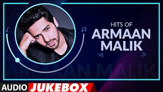 Hits of Armaan Malik  Birthday Special  Best of quotArmaan Malik Songsquot  Audio Jukebox  TSeries [upl. by Ayhtak42]