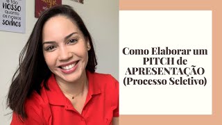 Como Elaborar um PITCH de APRESENTAÇÃO Processo Seletivo [upl. by Cochran529]