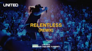 Relentless Remix Live from Madison Square Garden  Hillsong UNITED [upl. by Ellehctim74]