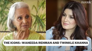 The Icons Waheeda Rehman and Twinkle Khanna  Tweak India [upl. by Aremmat]