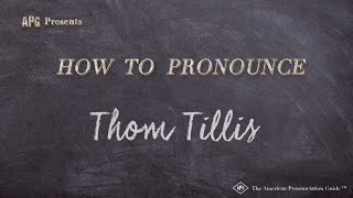 How to Pronounce Thom Tillis Real Life Examples [upl. by Sim21]