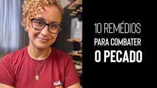 10 REMÉDIOS para COMBATER a concupiscência [upl. by Monique307]