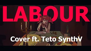 Labour  Cover ft SynthV Teto Lyrics Video [upl. by Aronoh629]