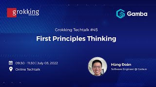 Grokking Techtalk 45 First Principles Thinking [upl. by Errecart55]