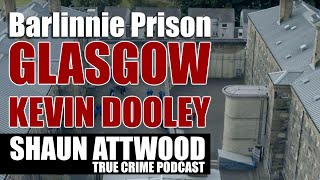 Q328 How Is Barlinnie Prison Glasgow Kevin Dooley [upl. by Kcirdot]