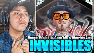 🇲🇽Reaccionando a Nanpa Básico amp Gera MX amp Charles Ans  Invisibles Video Oficial [upl. by Aicsile]