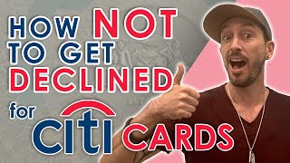 How Not to Get Declined for CITI Credit Cards [upl. by Portland676]