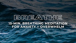 15Min Guided Breathing Meditation to Heal Anxiety  Overwhelm [upl. by Kutchins]