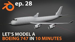 Lets model a BOEING 747 in 10 MINUTES  Blender 283  ep 28 [upl. by Gautier]