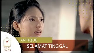 Antique  Selamat Tinggal  Official Video [upl. by Suillenroc]