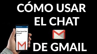 Cómo Usar el Chat de Gmail [upl. by Nadia]