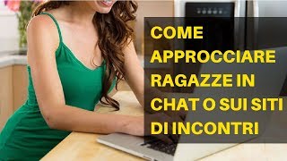 Come approcciare in chat e sui siti di incontri [upl. by Lashonde]