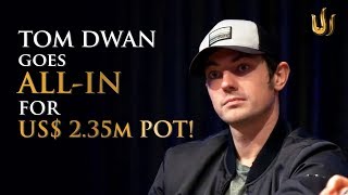 US 235m Pot Tom Dwan ALLINs for One of the Biggest Ever Televised Poker Pots [upl. by Alcina782]