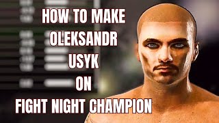 How To Make Oleksandr Usyk on Fight Night Champion  CAF Tutorial amp Fighter Settings [upl. by Trauner167]