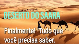 DESERTO DO SAARA Fenomenal o que você vai Saber [upl. by Leyla]