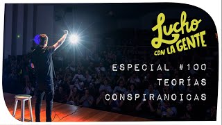 Lucho con La Gente 100  Especial de 1 Hora con Teorías Conspiranoicas Impro con el Público [upl. by Assylem]