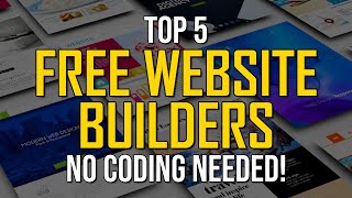 Top 5 Best FREE Website Builders  NO CODING REQUIRED [upl. by Okiron]