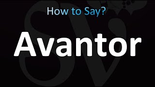 How to Pronounce Avantor correctly [upl. by Edmund]