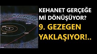 KEHANET GERÇEĞE Mİ DÖNDÜ 9 GEZEGEN YAKLAŞIYOR [upl. by Dorry]