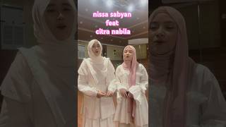 NISSA SABYAN FEAT CITRA NABILA II ALLAH KARIMshalawat nissasabyan citranabila sabyan viralvideo [upl. by Attesoj]