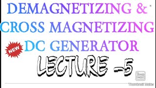 DEMAGNETIZING amp CROSS MAGNETIZING OF DC GENERATOR [upl. by Bernard487]