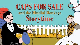 CAPS FOR SALE and the MINDFUL MONKEYS  Storytime Read Aloud [upl. by Nebur]