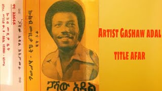 Ethiopiaafarmusic ጋሻው አዳል Gashaw adal [upl. by Esiuol]