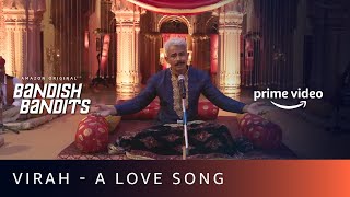 Virah  A Love Song  Bandish Bandits Music Commentary  Amritpal Singh Bindra Anand Tiwari [upl. by Flss]