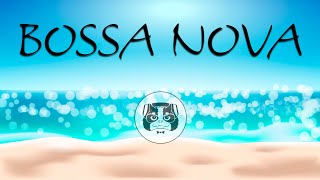 Lounge Music  Bossa Nova Beach  Chill Out Bossa Nova Instrumental Music for Relax [upl. by Sardella73]