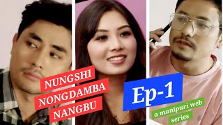 NUNGSHINONGDAMBANANGBU Episode1 [upl. by Adaval734]