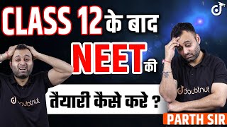 Class 12 के बाद NEET की तैयारी कैसे करे  How to Prepare for NEET After 12th Class NEET Preparation [upl. by Kimberlee675]